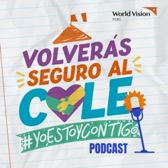 WVP - Volverás Seguro Al Cole Podcast Ep. #01 Salud socioemocional