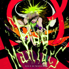 Bad Maniacs - kors k as teranoid