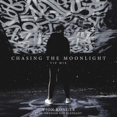 Chasing the Moonlight (VIP Mix) [feat. Swedish Red Elephant]