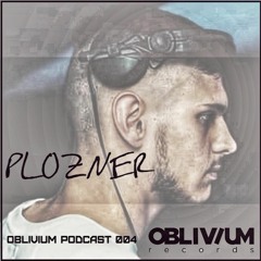 Oblivium podcast 004 -PLOZNER