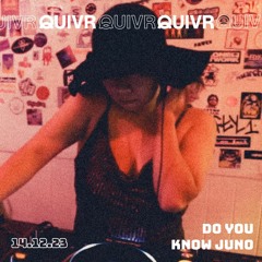 Do You Know Juno "Apocalypse (Slow Acid)" | QUIVR | 14-12-23