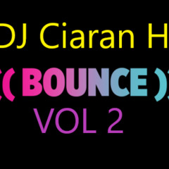 DJ Ciaran H: Bounce Mix #2 (apr 25)
