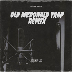 Old McDonald Trap Remix