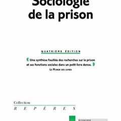 [Télécharger le livre] Sociologie de la prison (Repères t. 318) (French Edition) au format PDF v7