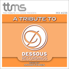 #238  - A Tribute To Dessous Recordings - mixed by Moodyzwen