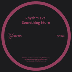 PREMIERE: Rhythm ave. - Something More  [Yesenia]