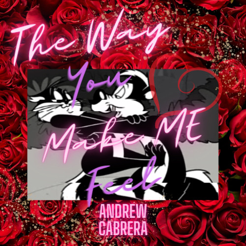 The Way You Make Me Feel <3