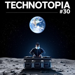 TECHNOTOPIA #30