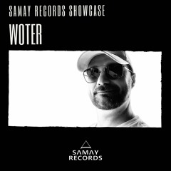 WoTeR - Samay Records Showcase #001