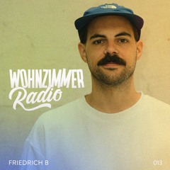 W Radio | 013 | Friedrich B