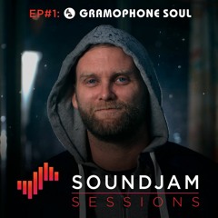 Gramophone Soul: SoundJam Sessions EP#1