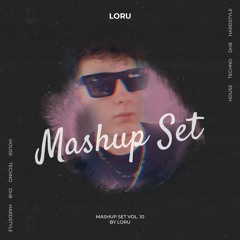 LORU Mashup/Set | Vol. 10