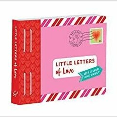 Read* Little Letters of Love: Keep It Short and Sweet I Love You Gifts, Gifts for Girlfriends and Bo