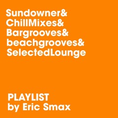 Sundowner/Chill Mixes/Bargrooves/beachgrooves/SelectedLounge