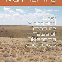 View KINDLE ☑️ Lost Mines and Treasure Tales of Oklahoma and Texas by  Ivan Herring E