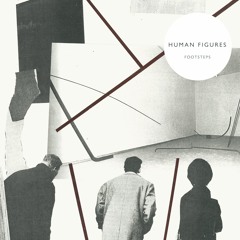 PREMIERE: Human Figures - Footsteps [Frigio Records & BFE Records]