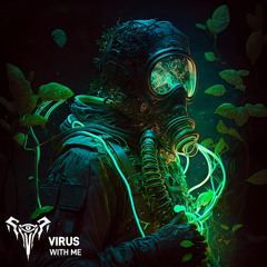 WITH ME - VIRUS