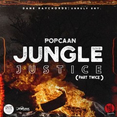 Popcaan - Jungle Justice (Part Twice)