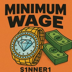 S1NNER1 - MINIMUM WAGE