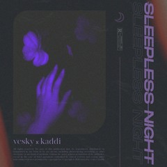 sleepless night (ft. kaddi)