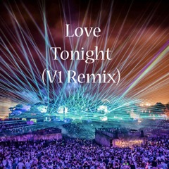 All I Need Is Your Love Tonight (V1 Remix)