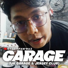 GHAZY FAWWAZ - GARAGE VIBES LIVE MIXTAPE VOL. 02