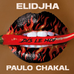 DIS LE MOI feat. Paulo Chakal (SINGLE 2)