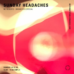 Sunday Headaches w/Alberto | Brokntoys Special [Internet Public Radio]
