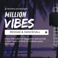 Million Vibes at Moriska Paviljongen 170525