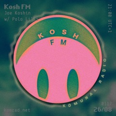 Kosh FM 003 Joe Koshin + Polo Lilli