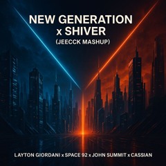 New Generation x Shiver (Jeecck Mashup) Peak-Time Techno