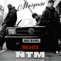 NTM ft. Lord Kossity - MA BENZ (MARQUISE REMIX)