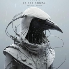 Kaiser Souzai - Raven Life ReDrug