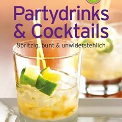 Partydrinks & Cocktails (Minikochbuch): Spritzig. bunt und unwiderstehlich Ebook