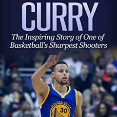 Read PDF 📥 Stephen Curry: The Inspiring Story of One of Basketball's Sharpest Shoote