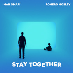 Stay Together (Feat. Iman Omari)Prod. by Romero Mosley