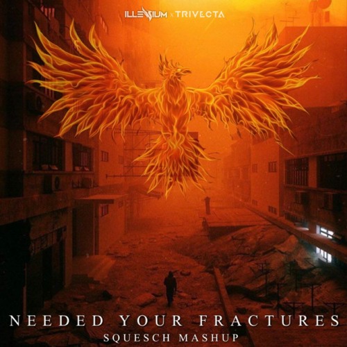 Needed Your Fractures - ILLENIUM x Trivecta (SKEISMIC Mashup)