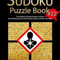 ✔Read⚡️ F*CKING HARD SUDOKU PUZZLE BOOK #22: The 300 Worst Sudoku Puzzles in
