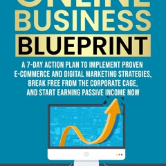 ❤ PDF Read Online ❤ The Online Business Blueprint: A 7-Day Action Plan