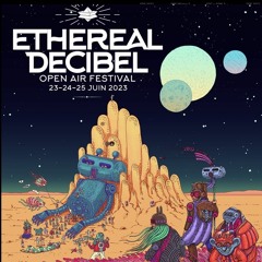 Ambient Set @ Ethereal Decibel festival