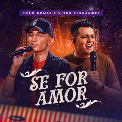JOÃO GOMES & VITOR FERNANDES - SE FOR AMOR [[REMIX]] COM GRAVE
