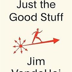 @% Just the Good Stuff: No-BS Secrets to Success (No Matter What Life Throws at You) READ / DOW