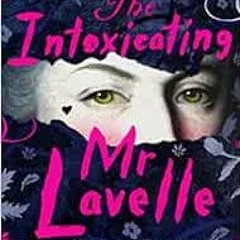 GET EPUB KINDLE PDF EBOOK The Intoxicating Mr Lavelle: Shortlisted for the Polari Boo