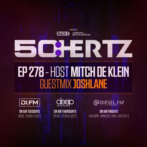50:HERTZ #278 - Host MITCH DE KLEIN : Guest JOSHLANE (DI.FM / Diesel Fm / Deep Radio)