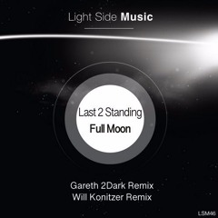 Last 2 Standing - Full Moon (Will Konitzer Remix)