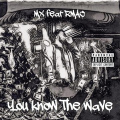 MX Feat. R Mac - You Know The Wave