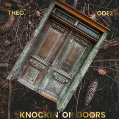 THEO. "Knockin' On Doors" Feat. Odezy da Beast