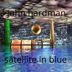 Satellite In Blue - John Hardman