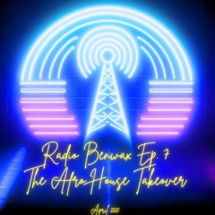 Radio Benwax Ep.7 - The Afro House Takeover