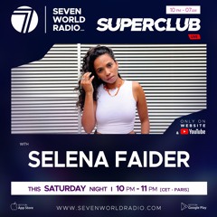 Selena Faider - Seven World Radio Superclub Mix [05.11.22]